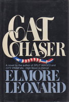 CAT CHASER. by Leonard, Elmore.