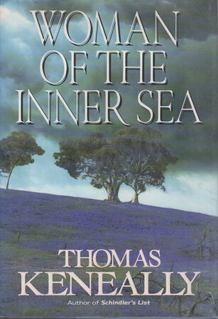 WOMAN OF THE INNER SEA. by Keneally, Thomas.
