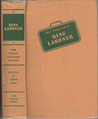 THE PORTABLE RING LARDNER (Viking Portable Library Series #24) by Lardner, Ring. Edited by Gilbert Seldes.