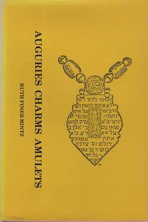 AUGURIES CHARMS AMULETS. by Mintz, Ruth Finer.