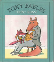 FOXY FABLES. by Ross, Tony.