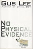 Another image of NO PHYSICAL EVIDENCE. by Lee, Gus