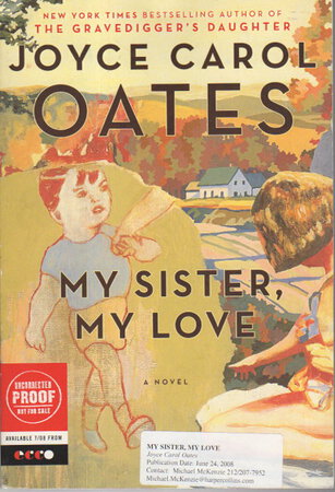 MY SISTER, MY LOVE. by Oates, Joyce Carol.