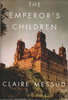 Another image of THE EMPEROR'S CHILDREN. by Messud, Claire.