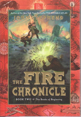 THE FIRE CHRONICLE: Book Two: Books of Beginning. by Stephens, John