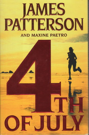 4TH OF JULY. by Patterson, James and Maxine Paetro.