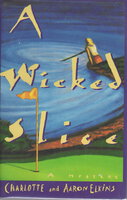 A WICKED SLICE. by Elkins, Aaron and Charlotte.