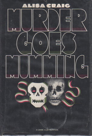 MURDER GOES MUMMING. by Craig, Alisa (pseudonym of Charlotte MacLeod, 1922 - 2005)