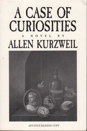 A CASE OF CURIOSITIES. by Kurzweil, Allen.