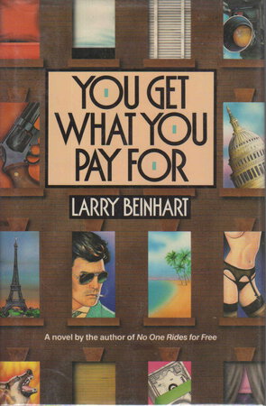 YOU GET WHAT YOU PAY FOR. by Beinhart, Larry.