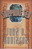 THE SAPPHIRE SEA. by Robinson, John B.