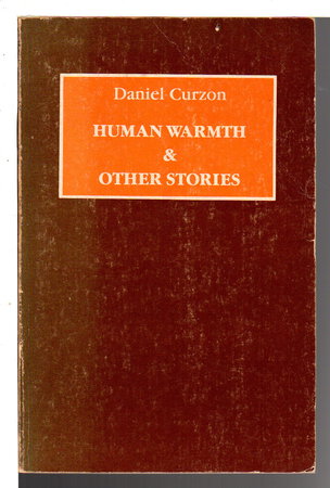 HUMAN WARMTH AND OTHER STORIES. by Curson, Daniel.