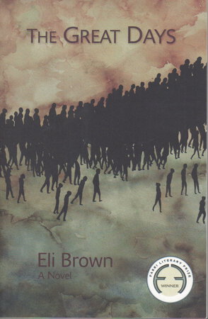 THE GREAT DAYS. by Brown, Eli.