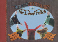 THE WOOLLYHOODWINKS VS. THE DARK PATCH. by Runcorn, Scott and Jeff Root, illustrators, Text by Asa Sanchez and Phil Dumesnil.