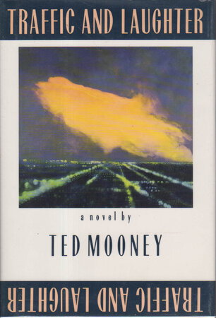 TRAFFIC AND LAUGHTER. by Mooney, Ted.
