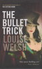 Another image of THE BULLET TRICK. by Welsh, Louise.