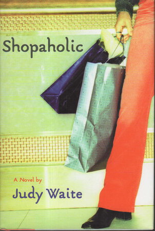 SHOPAHOLIC. by Waite, Judy.