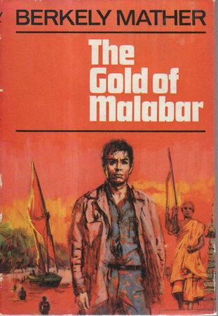 THE GOLD OF MALABAR. by Mather, Berkely (pseudonym of John Evan Weston-Davies, 1909 -1996)