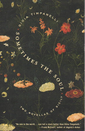 SOMETIMES THE SOUL: Two Novellas of Sicily. by Timpanelli, Gioia.