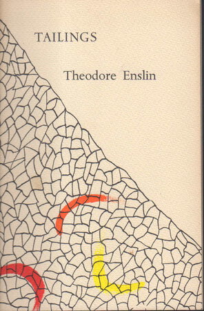 TAILINGS. by Enslin, Theodore.