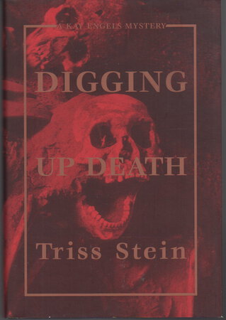 DIGGING UP DEATH. by Stein, Triss.