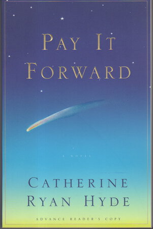 PAY IT FORWARD. by Hyde, Catherine Ryan.