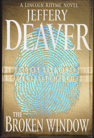 THE BROKEN WINDOW: A Lincoln Rhyme Novel. by Deaver, Jeffery.