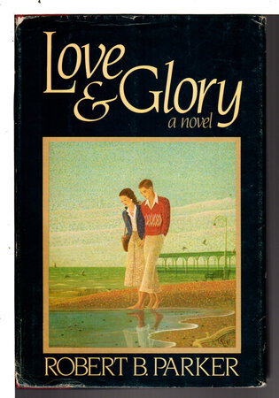 LOVE AND GLORY. by Parker, Robert B.