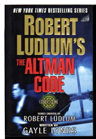 ROBERT LUDLUM'S THE ALTMAN CODE. by Lynds, Gayle and Robert Ludlum.