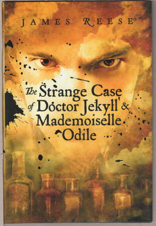 THE STRANGE CASE OF DOCTOR JEKYLL & MADEMOISELLE ODILE (A Shadow Sisters Novel) by Reese, James.