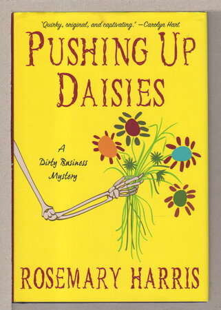 PUSHING UP DAISIES: A Dirty Business Mystery. by Harris, Rosemary.