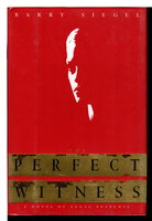 THE PERFECT WITNESS. by Siegel, Barry
