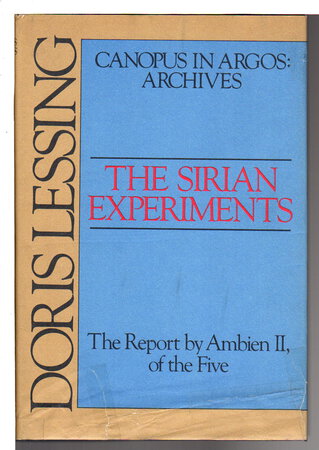 THE SIRIAN EXPERIMENTS: The Report by Ambien II, of the Five. by Lessing, Doris.
