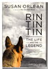 Another image of RIN TIN TIN: The Life and the Legend. by Orlean, Susan.