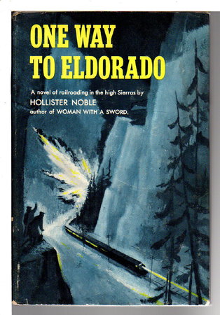 ONE WAY TO ELDORADO. by Noble, Hollister.