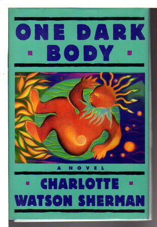 ONE DARK BODY. by Sherman, Charlotte Watson.