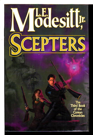 SCEPTERS: The Third Book of the Corean Chronicles. by Modesitt, L. E.. Jr.