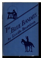 THE BLUE BANDITS. by Morrison, Lucile.
