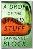 Another image of A DROP OF THE HARD STUFF. by Block, Lawrence.