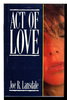 Another image of ACT OF LOVE. by Lansdale, Joe R.