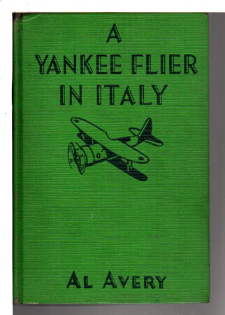 A YANKEE FLIER IN ITALY. #5 (AIR COMBAT STORIES #12.) by Avery, Al.