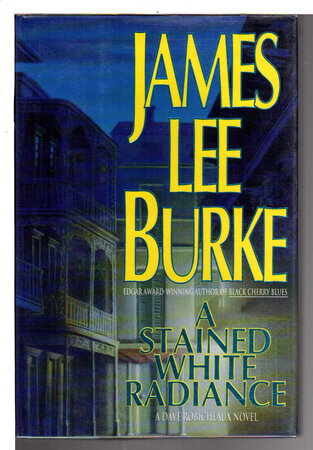 A STAINED WHITE RADIANCE by Burke, James Lee