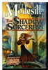 Another image of THE SHADOW SORCERESS: Book Four of the Spellsong Cycle. by Modesitt, L. E. Jr.