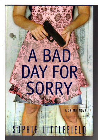 A BAD DAY FOR SORRY. by Littlefield, Sophie.