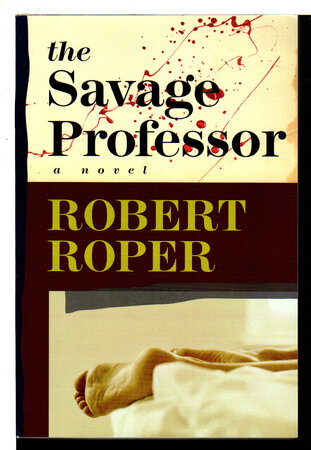 THE SAVAGE PROFESSOR. by Roper, Robert.