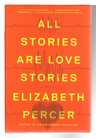ALL STORIES ARE LOVE STORIES. by Percer, Elizabeth.