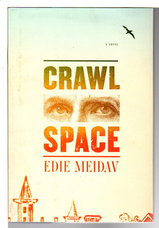 CRAWL SPACE. by Meidav, Edie,