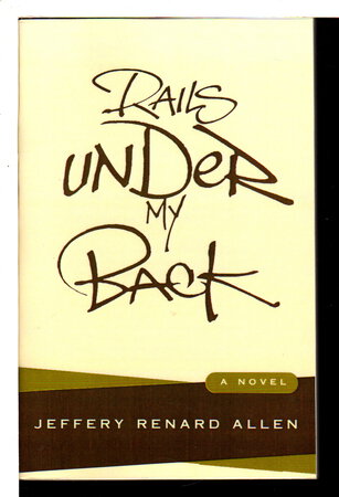 RAILS UNDER MY BACK. by Allen, Jeffery Renard.