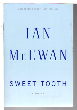 SWEET TOOTH. by McEwan, Ian.