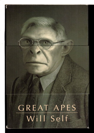 THE GREAT APES. by Self, Will.